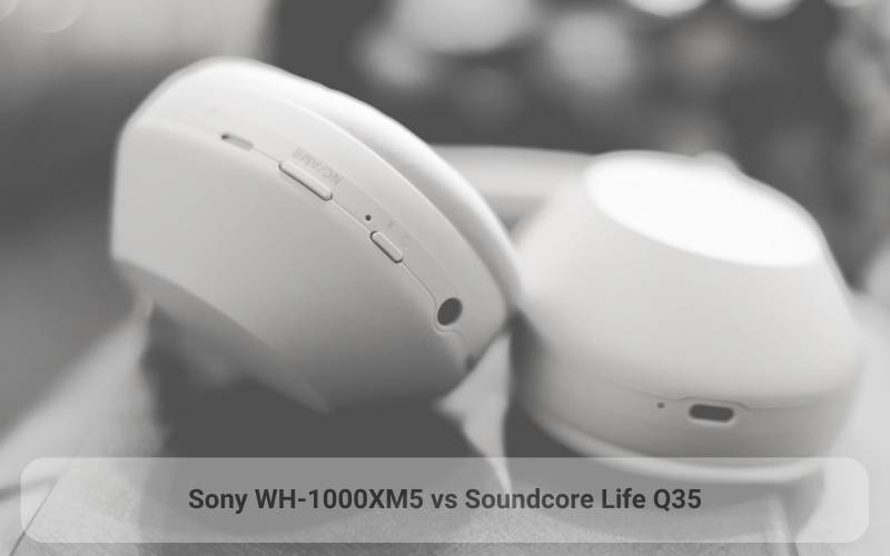 Q35 Sony Sony WH-1000XM5 vs Anker Soundcore Life Q35